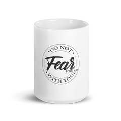 Fear Not Mug