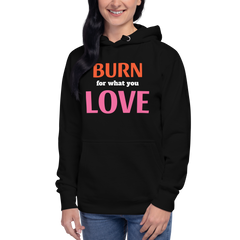 Burn For Love Hoodie