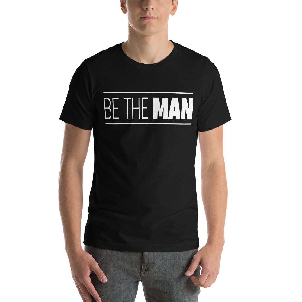 Be The Man Tee