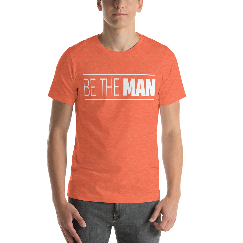 Be The Man Tee
