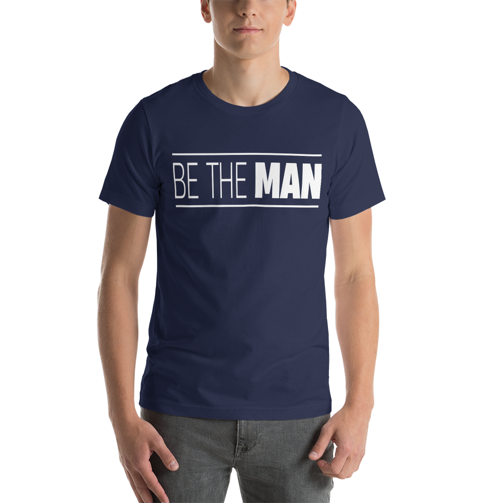 Be The Man Tee